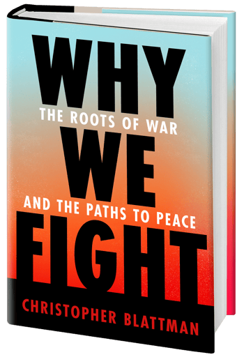 Why We Fight: The Roots of War and the Paths to Peace by Christopher Blattman book cover
